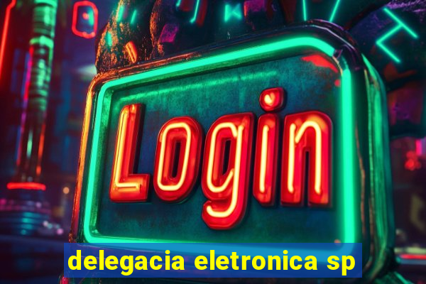 delegacia eletronica sp